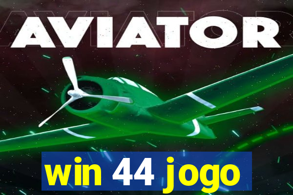 win 44 jogo